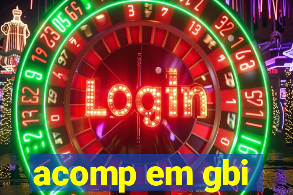 acomp em gbi